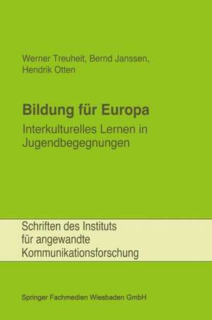 Bildung für Europa: Interkulturelles Lernen in Jugendbegegnungen de Werner Treuheit