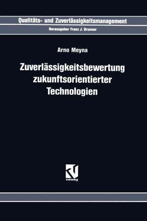 Zuverlässigkeitsbewertung Zukunftsorientierter Technologien de Arno Meyna