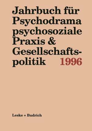 Jahrbuch für Psychodrama psychosoziale Praxis & Gesellschaftspolitik 1996 de Ferdinand Buer