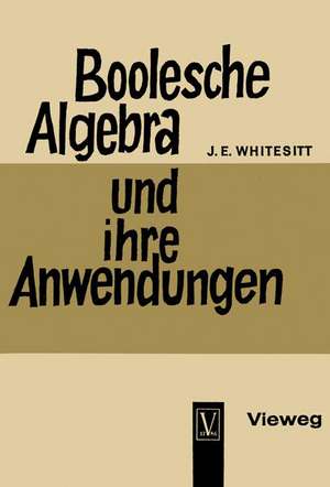 Boolesche Algebra und ihre Anwendungen de John Eldon Whitesitt