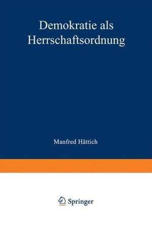 Demokratie als Herrschaftsordnung de Manfred Hättich