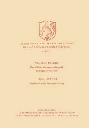 Das Milchstrasßensystem als spiralförmiges Sternsystem / Sternhaufen und Sternentwicklung de Wilhelm Becker