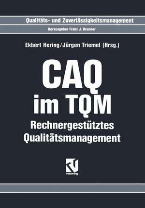 CAQ im TQM: Rechnergestütztes Qualitätsmanagement de Ekbert Hering