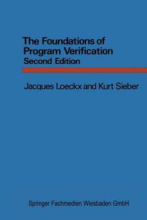 The Foundations of Program Verification de Jacques Loeckx