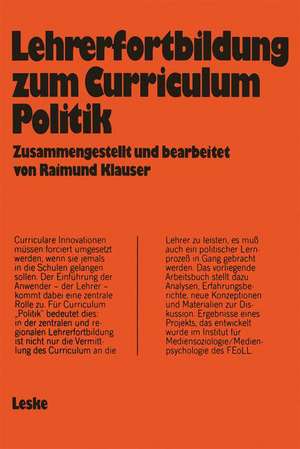 Lehrerfortbildung zum Curriculum „Politik“: Ergebnisse eines FEoLL-Projekts de Raimund Klauser