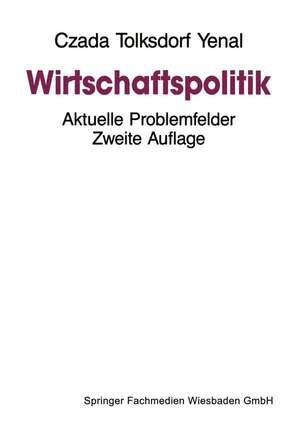 Wirtschaftspolitik: Aktuelle Problemfelder de Peter Czada