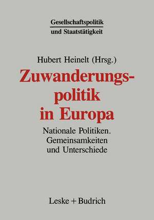 Zuwanderungspolitik in Europa: Nationale Politiken — Gemeinsamkeiten und Unterschiede de Hubert Heinelt