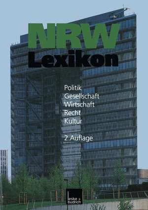 NRW-Lexikon: Politik. Gesellschaft. Wirtschaft. Recht. Kultur de Barbara Budrich