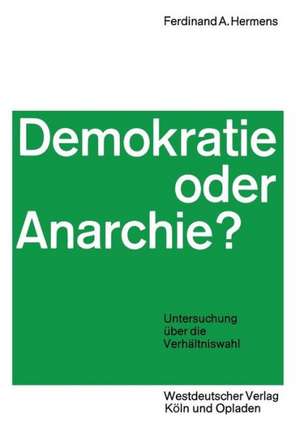 Demokratie oder Anarchie?: Untersuchung über die Verhältniswahl de Ferdinand Aloys Hermens