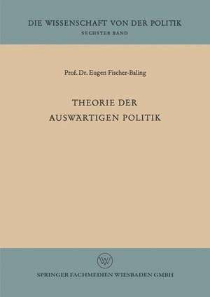 Theorie der auswärtigen Politik de Eugen Fischer-Baling