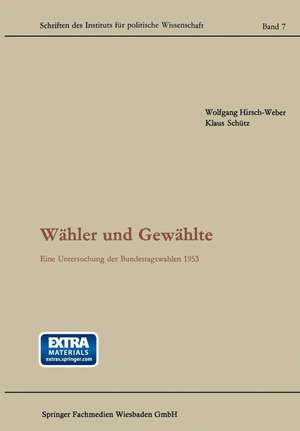 Wähler und Gewählte: Eine Untersuchung der Bundestagswahlen 1953 de Wolfgang Hirsch-Weber