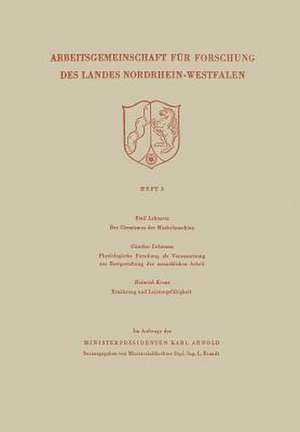 Der Chemismus der Muskelmaschine. Physiologische Forschung als Voraussetzung zur Bestgestaltung der menschlichen Arbeit. Ernährung und Leistungsfähigkeit de Emil Lehnartz