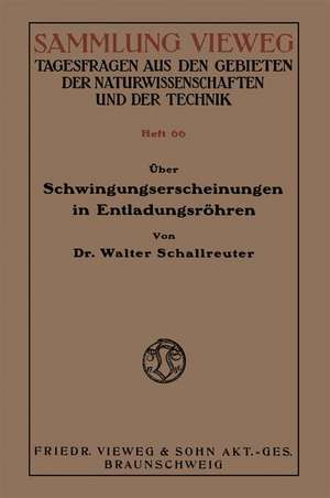 Über Schwingungserscheinungen in Entladungsröhren de Walter Schallreuter