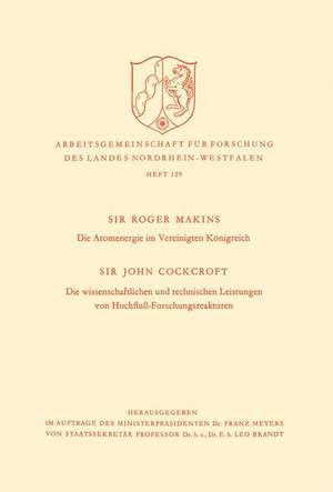 Die Atomenergie im Vereinigten Königreich. Die wissenschaftlichen und technischen Leistungen von Hochfluß-Forschungsreaktoren de Roger Makins