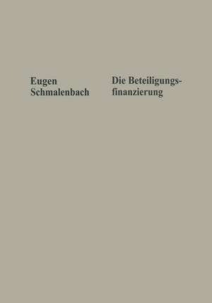 Die Beteiligungsfinanzierung de Eugen Schmalenbach