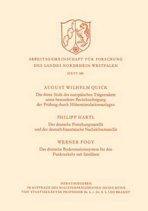 Die dritte Stufe der europäischen Trägerrakete unter besonderer Berücksichtigung der Prüfung durch Höhensimulationsanlagen. Der deutsche Forschungssatellit und der deutsch-französische Nachrichtensatellit. Das deutsche Bodenstationssystem für den Funkverkehr mit Satelliten de August Wilhelm Quick