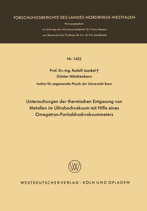 Untersuchungen der thermischen Entgasung von Metallen im Ultrahochvakuum mit Hilfe eines Omegatron-Partialdruckvakuummeters de Rudolf Jaeckel