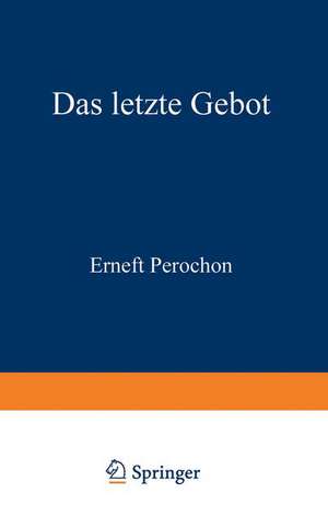 Das letzte Gebot: Roman de Ernest Pérochon