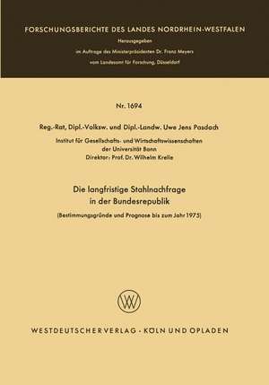 Die langfristige Stahlnachfrage in der Bundesrepublik: Bestimmungsgründe und Prognose bis zum Jahr 1975 de Uwe Jens Pasdach