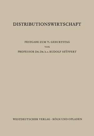 Distributionswirtschaft: Beiträge aus den Gebieten der Absatz-, Handels- und Beschaffungswirtschaft de Edmund (Hrsg.) Sundhoff