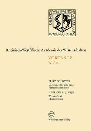 Vorschläge für eine neue Fernsehbildsynthese: 185. Sitzung am 7. Januar 1970 in Düsseldorf de Fritz Schröter