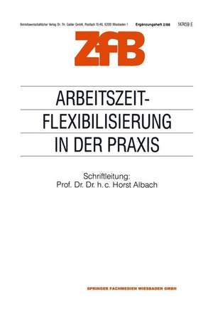 Arbeitszeitflexibilisierung in der Praxis de Horst Albach