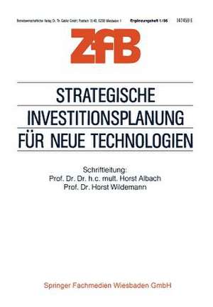 Strategische Investitionsplanung für neue Technologien de Horst Albach