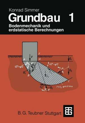 Grundbau: Teil 1 Bodenmechanik und erdstatische Berechnungen de Konrad Simmer