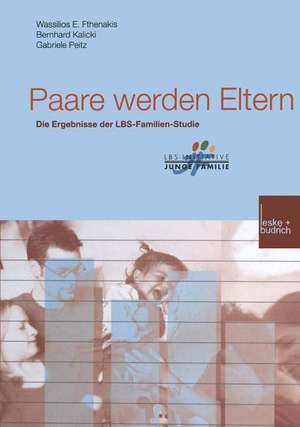 Paare werden Eltern: Die Ergebnisse der LBS-Familien-Studie de Wassilios E. Fthenakis