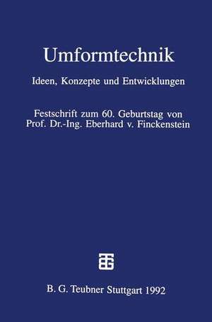 Umformtechnik: Ideen, Konzepte und Entwicklungen de Matthias Kleiner