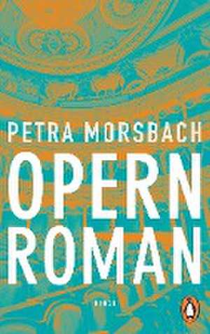 Opernroman de Petra Morsbach