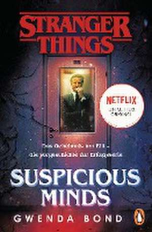 Stranger Things: Suspicious Minds - DIE OFFIZIELLE DEUTSCHE AUSGABE - ein NETFLIX-Original de Gwenda Bond