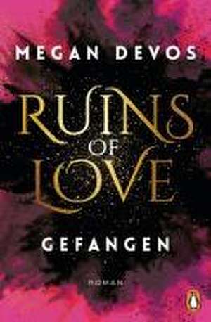 Ruins of Love. Gefangen (Grace & Hayden 1) de Megan Devos