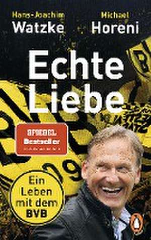 Echte Liebe de Hans-Joachim Watzke