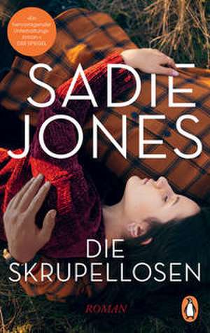 Die Skrupellosen de Sadie Jones