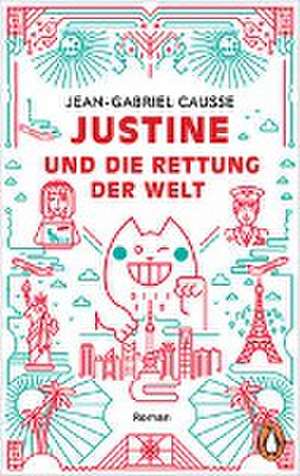 Justine und die Rettung der Welt de Jean-Gabriel Causse