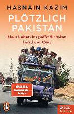 Plötzlich Pakistan de Hasnain Kazim