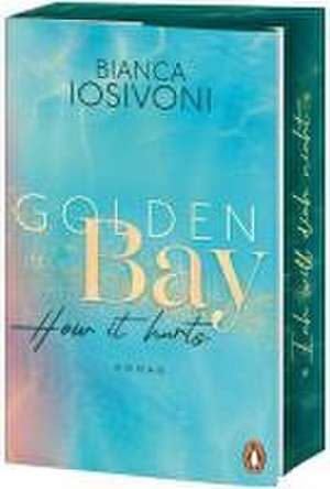 Golden Bay. How it hurts de Bianca Iosivoni