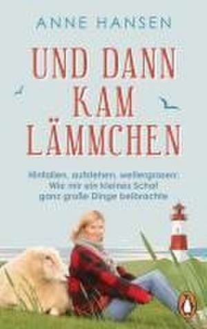 Und dann kam Lämmchen de Anne Hansen