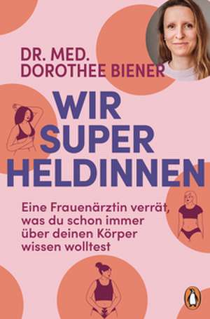 Wir Superheldinnen de Dorothee Biener