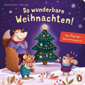 So wunderbare Weihnachten! - Mein Pop-up-Überraschungsbuch de Johanna Moritz