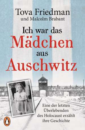 Ich war das Mädchen aus Auschwitz de Tova Friedman