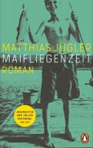 Maifliegenzeit de Matthias Jügler