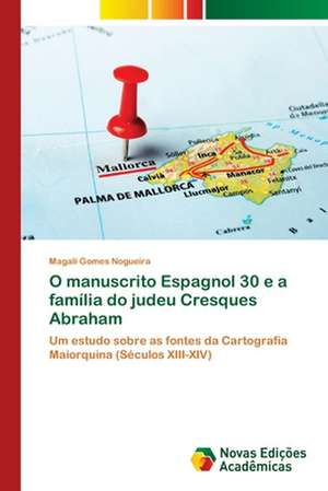 O manuscrito Espagnol 30 e a família do judeu Cresques Abraham de Magali Gomes Nogueira