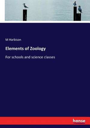 Elements of Zoology de M. Harbison