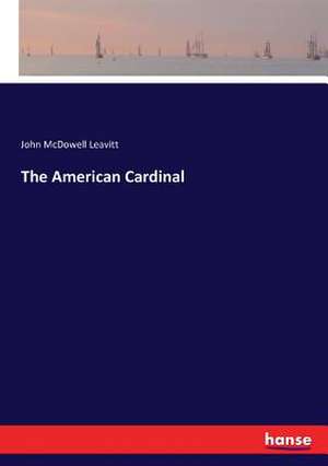 The American Cardinal de John Mcdowell Leavitt