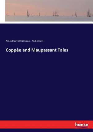 Coppée and Maupassant Tales de Arnold Guyot Cameron