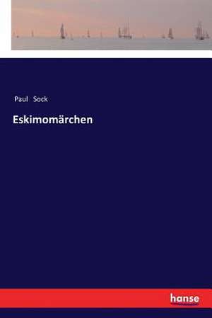 Eskimomärchen de Paul Sock