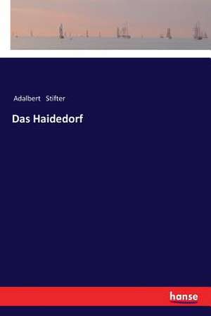 Das Haidedorf de Adalbert Stifter