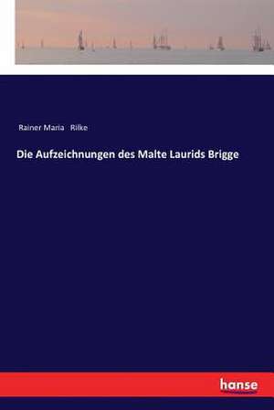 Die Aufzeichnungen des Malte Laurids Brigge de Rainer Maria Rilke